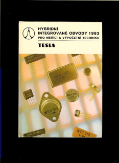 Kol.: Hybridní integrované obvody 1983 pro měřící a výpočetní techniku