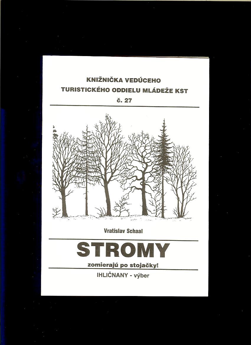 Vratislav Schaal: Stromy zomierajú po stojačky! Ihličnany - výber