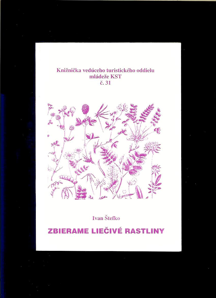 Ivan Štefka: Zbierame liečivé rastliny