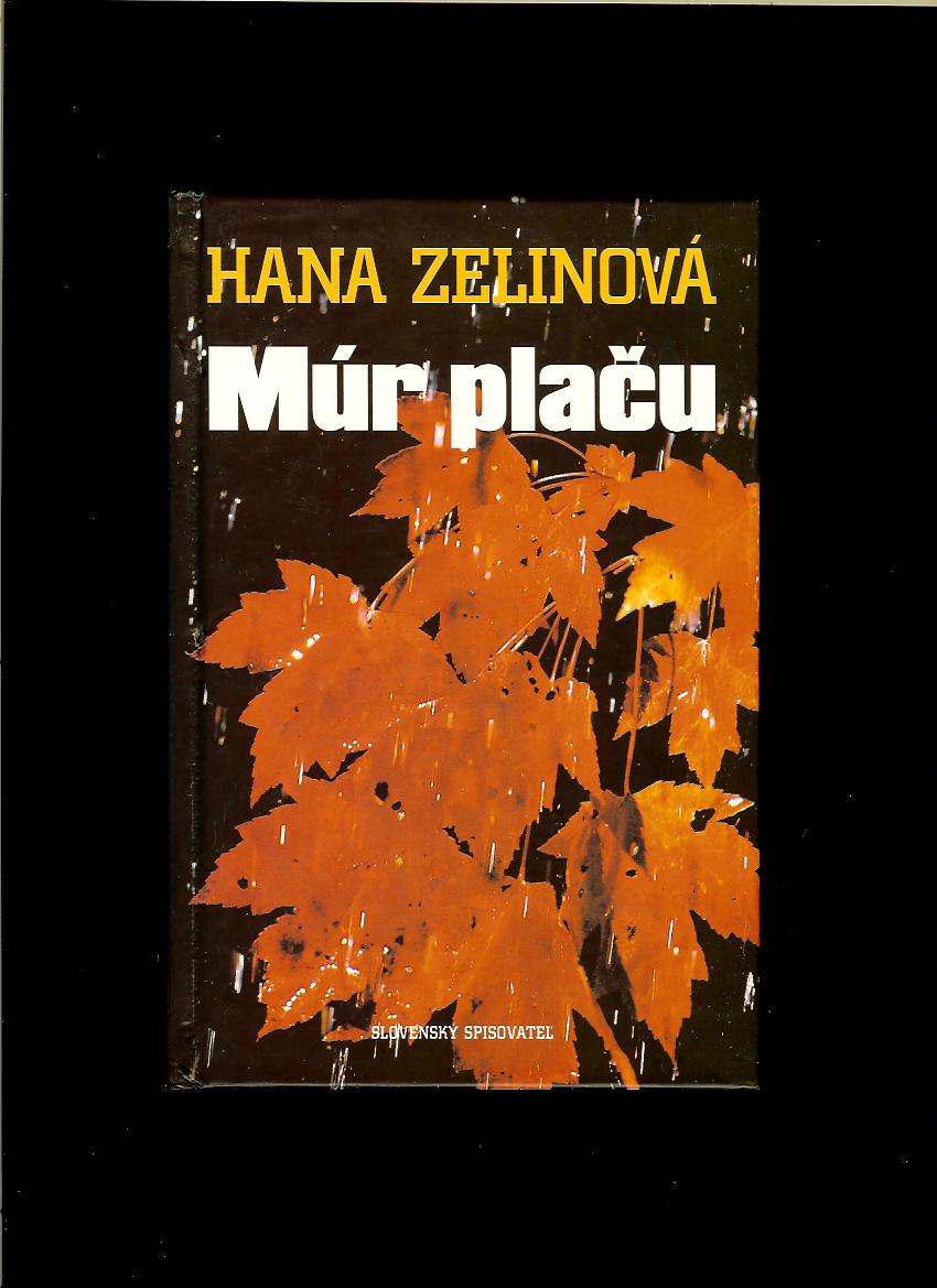 Hana Zelinová: Múr plaču