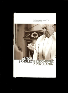 Pišta Vandal Chrappa, Matúš Zajac: Anton Srholec. Bezdomovec z povolania