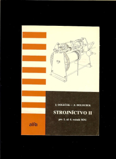 J. Doleček, Z. Holoubek: Strojníctvo II pre 1. až 4. ročník SOU