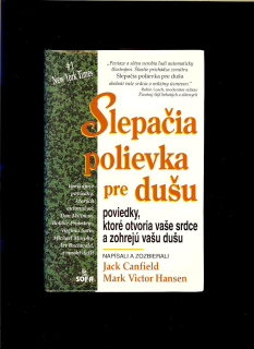 Jack Canfield, Mark Victor Hansen: Slepačia polievka pre dušu