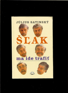 Július Satinský: Šľak ma ide trafiť