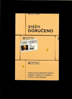 Tony Hsieh: Štěstí doručeno