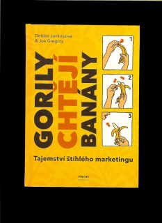 D. Jenkinsová J. Gregory: Gorily chtějí banány. Tajemství štíhlého marketingu