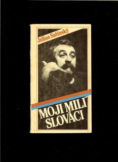 Július Satinský: Moji milí Slováci /1. vydanie/