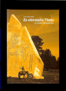 Svetozár Krno: Zo sibírskeho Tibetu ku kolíske Džingischána