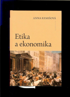 Anna Remišová: Etika a ekonomika