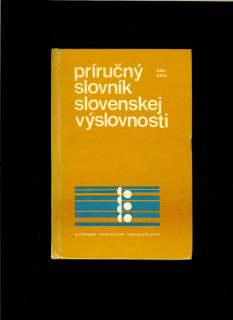 Ábel Kráľ: Príručný slovník slovenskej výslovnosti