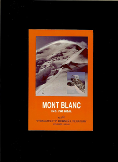 Ivo Hejl: Mont Blanc. Francie - Itálie - Švýcarsko