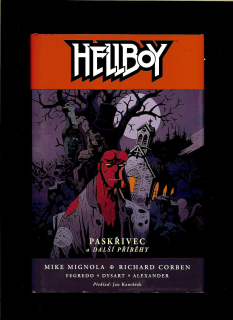 Mike Mignola: Hellboy. Paskřivec a další příběhy