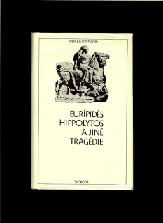 Eurípidés, Hippolytos a jiné tragédie