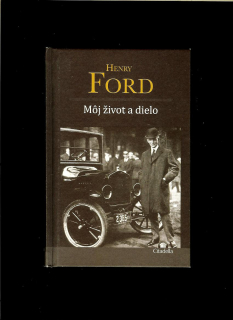 Henry Ford: Môj život a dielo