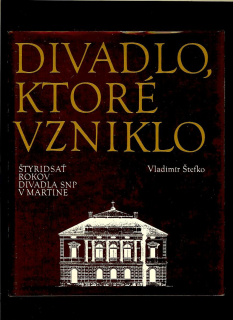 Vladimír Štefko: Divadlo, ktoré vzniklo