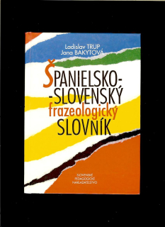 Ladislav Trup, Jana Bakytová: Španielsko-slovenský frazeologický slovník