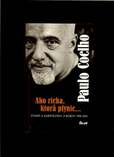 Paulo Coelho: Ako rieka, ktorá plynie...