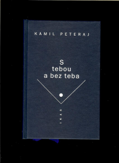 Kamil Peteraj: S tebou a bez teba