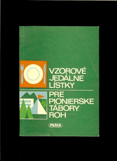 Veronika Tóthová a kol.: Vzorové jedálne lístky pre pionierske tábory ROH