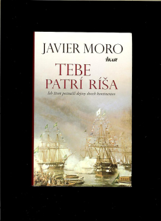 Javier Moro: Tebe patrí ríša