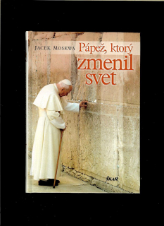 Jacek Moskwa: Pápež, ktorý zmenil svet