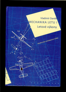 Vladimír Daněk: Mechanika letu I. Letové výkony