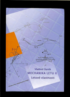 Vladimír Daněk: Mechanika letu II. Letové vlastnosti