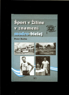 Peter Bučka: Šport v Žiline v znamení modro-bielej