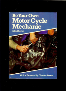 John Thorpe: Be Your Own Motor Cycle Mechanic