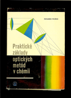 Eduard Plško: Praktické základy optických metód v chémii /1963/
