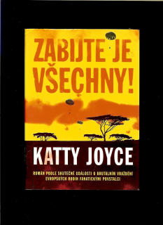 Katty Joyce: Zabijte je všechny!