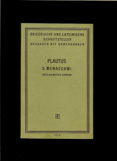 Ausgewählte Komödien des T. Maccius Plautus. Menaechmi /1929/