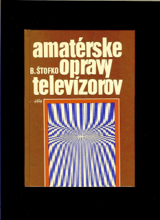 Branislav Štofko: Amatérske opravy televízorov