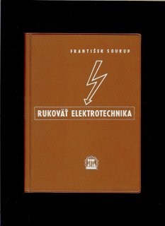 František Soukup: Rukoväť elektrotechnika /1960/