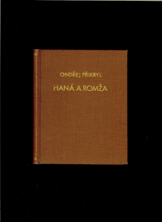 Ondřej Přikryl: Haná a Romža /1914/