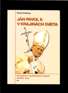 Pavol Kalinay: Ján Pavol II. v krajinách sveta