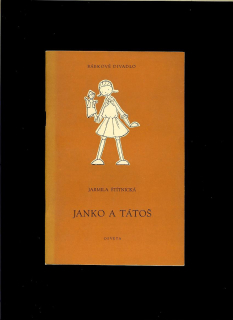 Jarmila Štítnická: Janko a tátoš - bábkové divadlo /1958/