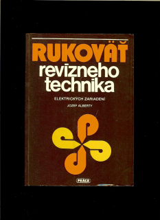 Jozef Alberty: Rukoväť revízneho technika elektrických zariadení