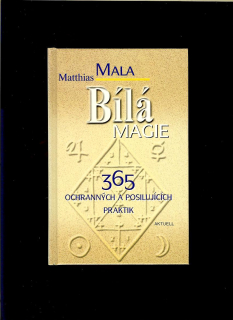 Mathias Mala: Bílá magie