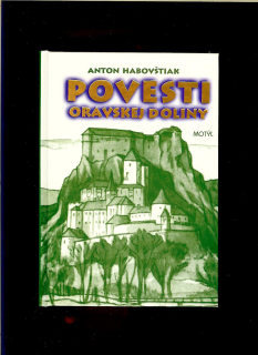 Anton Habovštiak: Povesti oravskej doliny