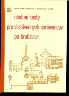 Kol.: Učebné texty pre vlastivedných sprievodcov po Bratislave I.