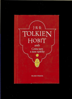 J.R.R. Tolkien: Hobit aneb Cesta tam a zase zpátky