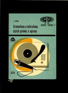 Jiří Brda: Gramofony a mikrofony - jejich provoz a opravy /1969/