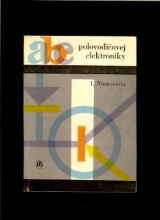 Leonard Niemcewicz: ABC polovodičovej elektroniky /1967/