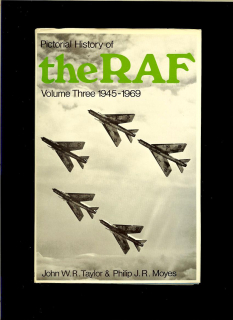 J. W. R. Taylor, P. J. R. Moyes: Pictorial History of the RAF. Volume 3. 1945-1969