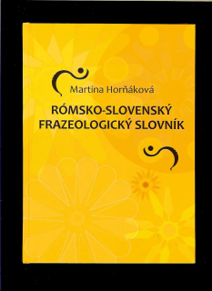 Martina Horňáková: Rómsko-slovenský frazeologický slovník