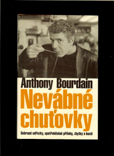 Anthony Bourdain: Nevábne chuťovky