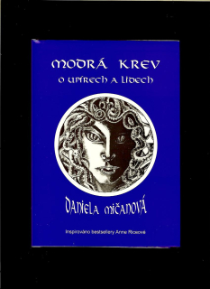 Daniela Mičanová: Modrá krev - O upírech a lidech