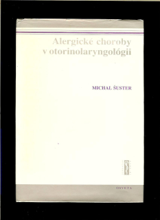 Michal Šuster: Alergické choroby v otorinolaryngológii