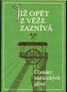 Již opět z věže zaznívá. 14 hornických písní